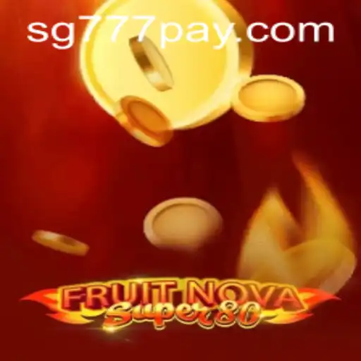 Introducing FruitNovaSuper80: A Captivating New Experience on SG777.COM