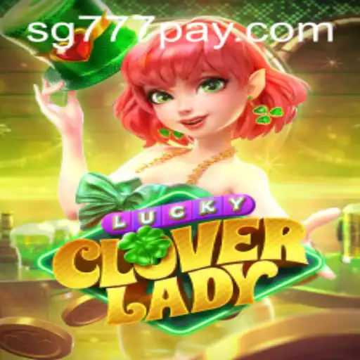 Exploring the World of LuckyCloverLady: A Comprehensive Guide
