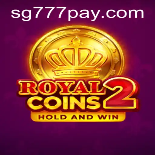 Discover the Excitement of RoyalCoins2 with SG777.COM